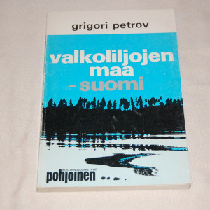 Grigori Petrov Valkoliljojen maa - Suomi